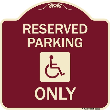 Signmission Reserved Parking With HandicappedHeavy-Gauge Aluminum Architectural Sign, 18" x 18", BU-1818-23062 A-DES-BU-1818-23062